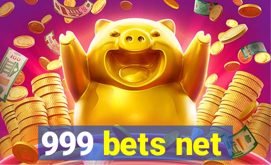 999 bets net